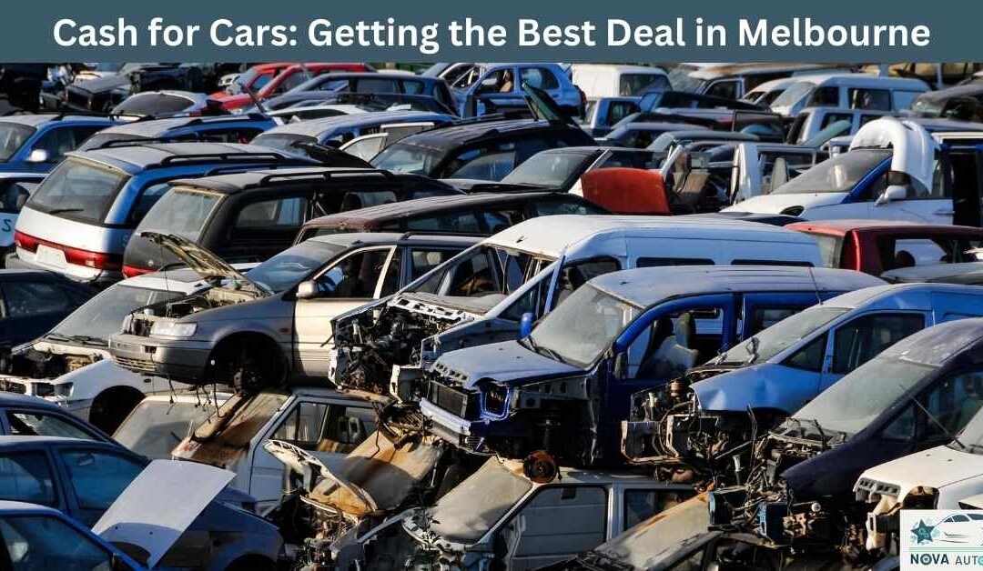 Cash for Cars: Getting the Best Deal in Melbourne