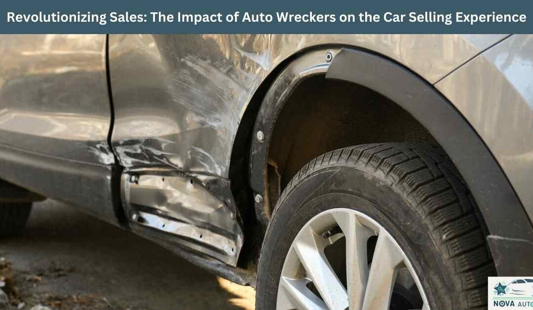 Revolutionizing Sales: The Impact of Auto Wreckers on the Car Selling Experience